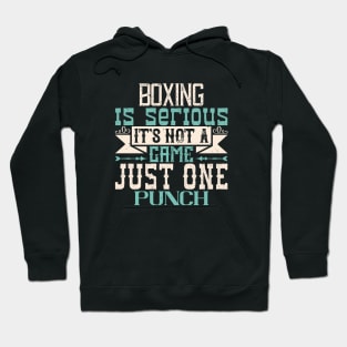 Boxing is serious. It's not a game. Just one punch Hoodie